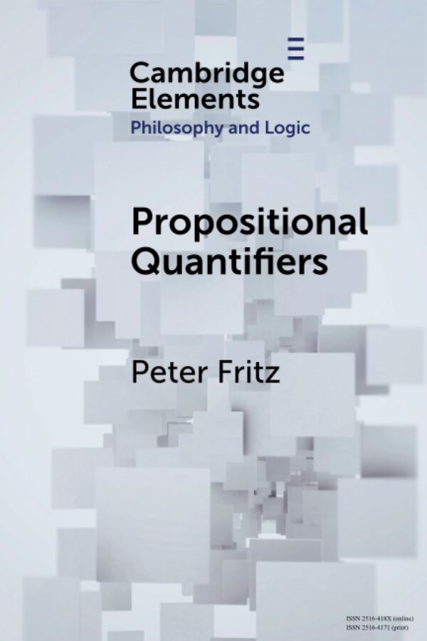 Propositional Quantifiers (Elements in Philosophy and Logic)
