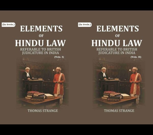 Elements of Hindu Law: Referable to British Judicature in India 2 Vols. Set [Hardcover]