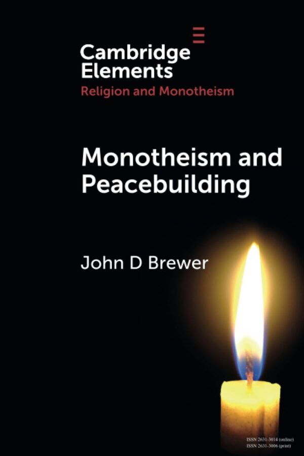 Monotheism and Peacebuilding (Elements in Religion and Monotheism)