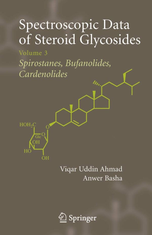 SPECTROSCOPIC DATA OF STEROID GLYCOSIDES: SPIROSTANES, BUFANOLIDES, CARDENOLIDES VOL. 3