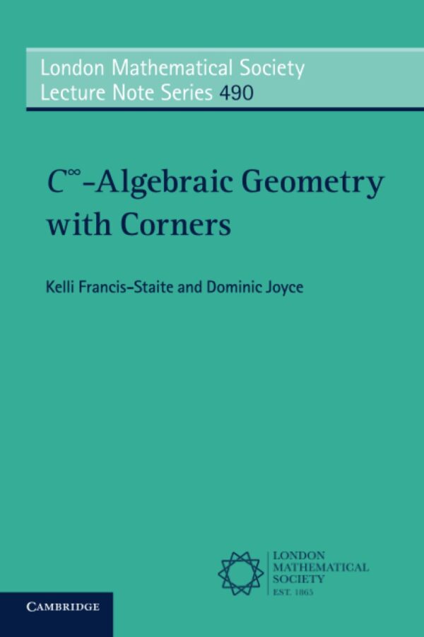 C-algebraic Geometry With Corners: 490 (London Mathematical Society Lecture Note, 490)