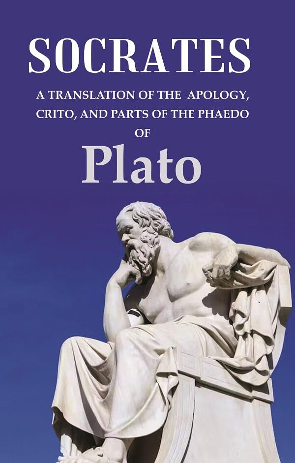 Socrates A Translation of the Apology, Crito, and parts of the Phaedo [Hardcover]