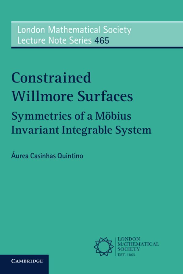 Constrained Willmore Surfaces: Symmetries of a Möbius Invariant Integrable System: 465 (London Mathematical Society Lecture Note Series, Series Number 465)