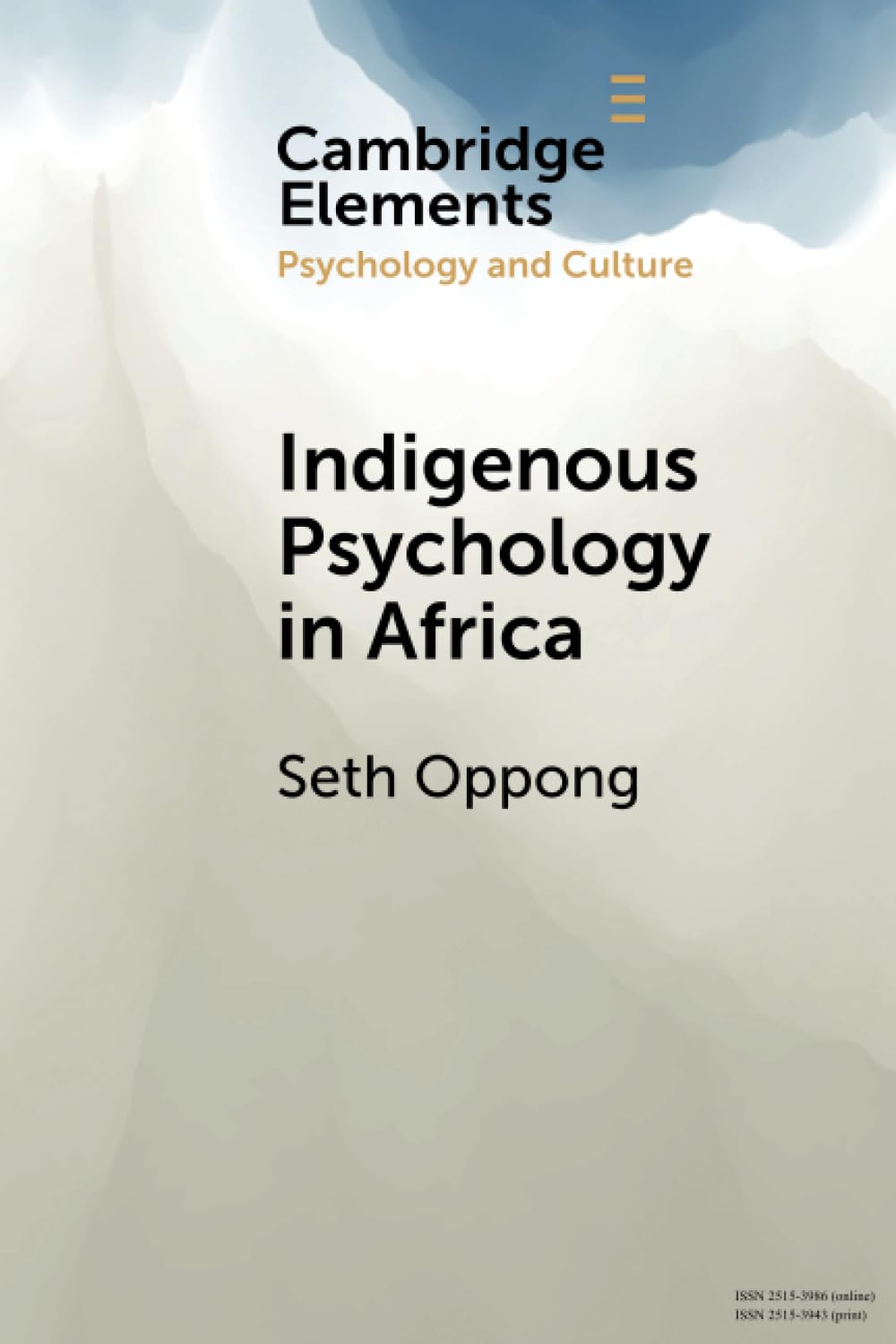 Indigenous Psychology in Africa: A Survey of Concepts, Theory, Research, and Praxis (Elements in Psychology and Culture)