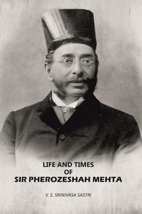 Life And Times Of Sir Pherozeshah Mehta
