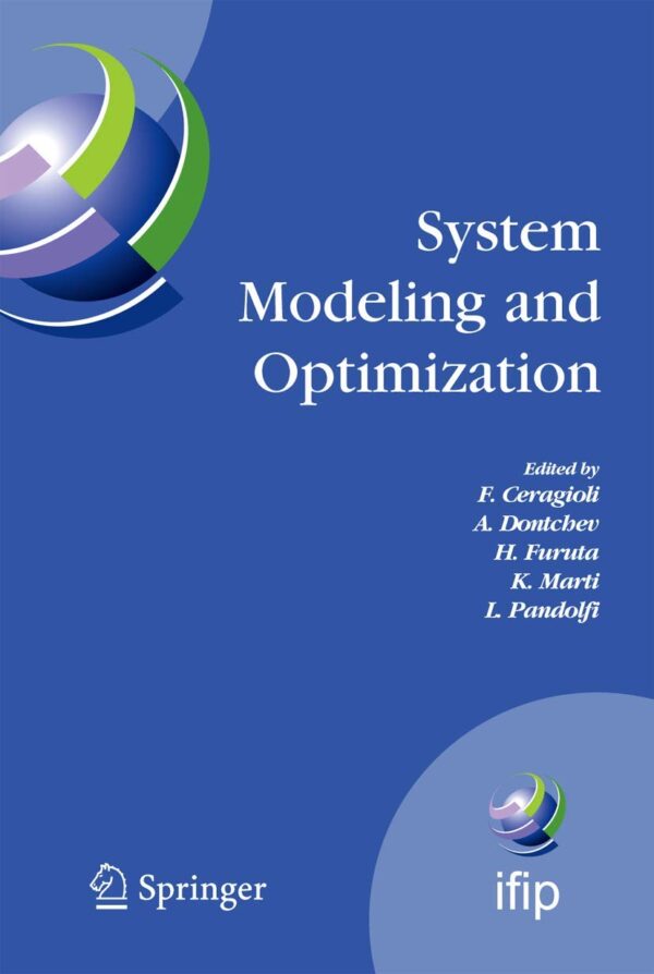 SYSTEM MODELING AND OPTIMIZATION: Proceedings of the 22nd IFIP TC7 Conference held from , July 18-22, 2005, Turin, Italy: 199 (IFIP Advances in Information and Communication Technology)