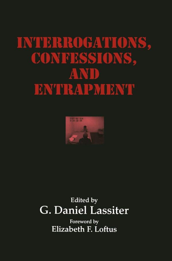 INTERROGATIONS, CONFESSIONS, AND ENTRAPMENT