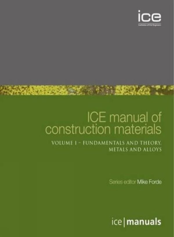 ICE MANUAL OF CONSTRUCTION MATERIALS, 2VOLUME SET: 8 (ICE Manuals)