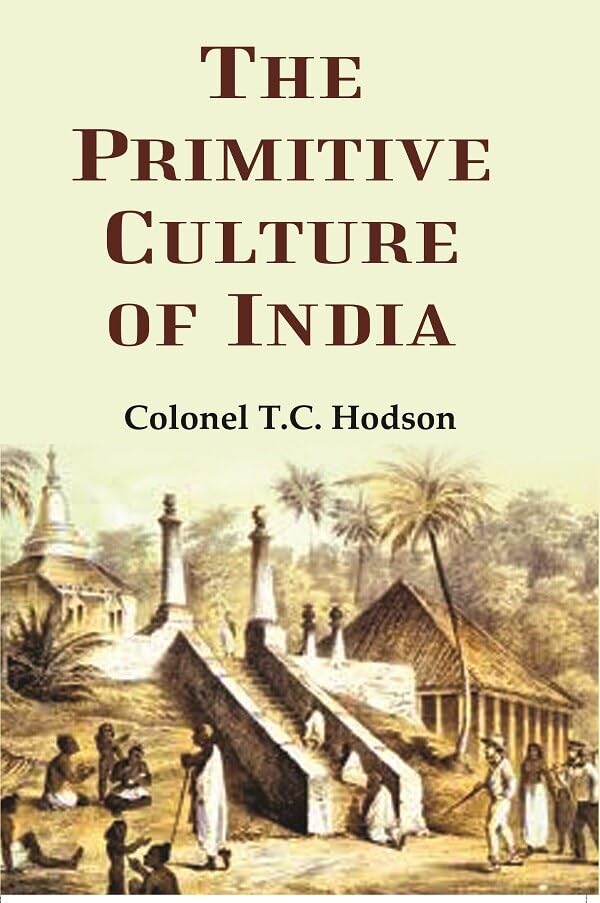 The primitive culture of India [Hardcover]