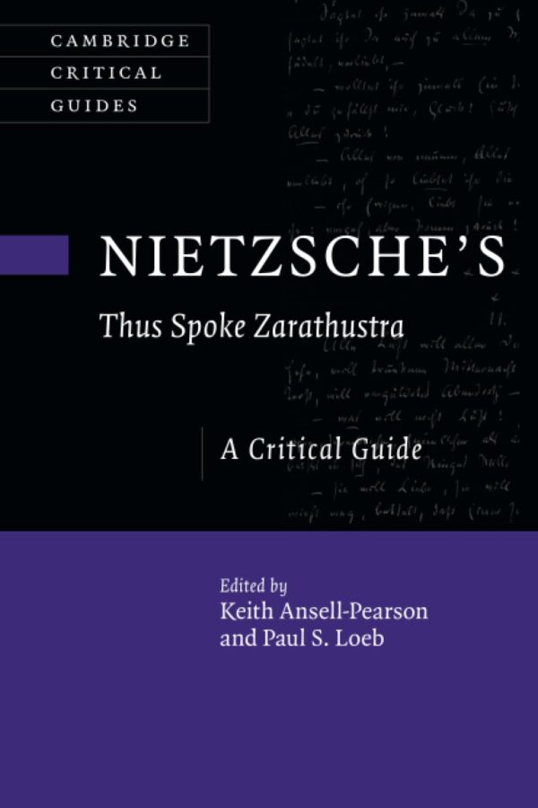 Nietzsche's ‘Thus Spoke Zarathustra': A Critical Guide (Cambridge Critical Guides)