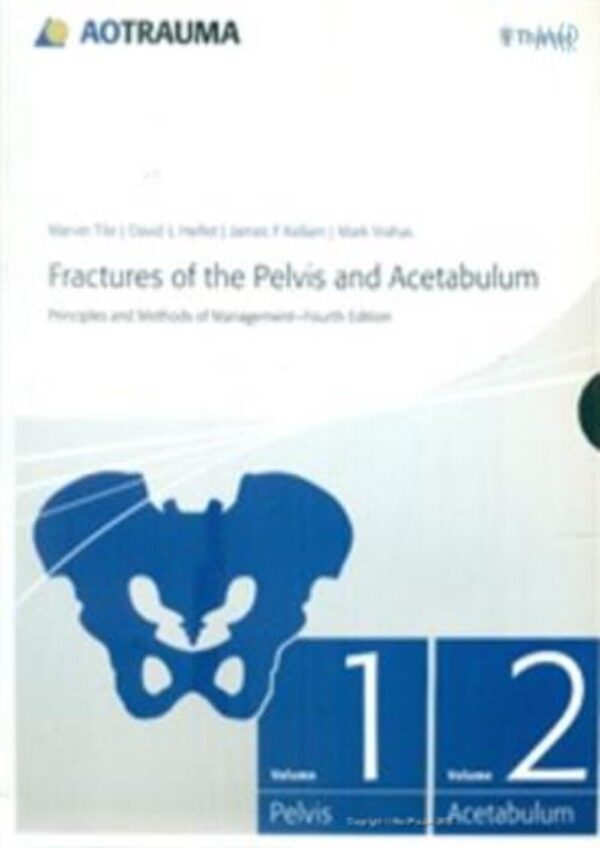 Fractures Of The Pelvis And Acetabulum Principles And Methods Of Management 4Ed 2 Vol Set (Ie) (Hb 2018)