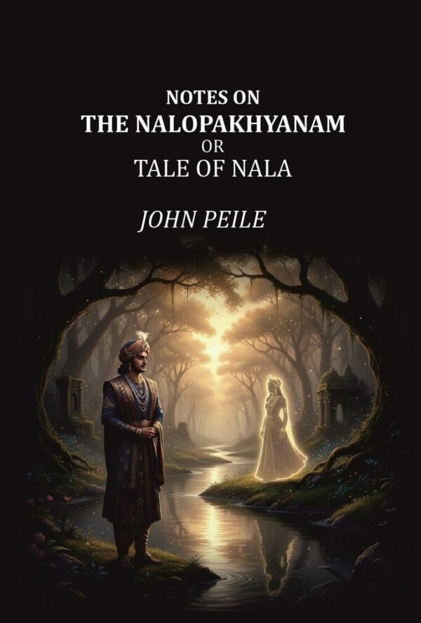 Notes on the Nalopakhyanam: Or Tale of Nala