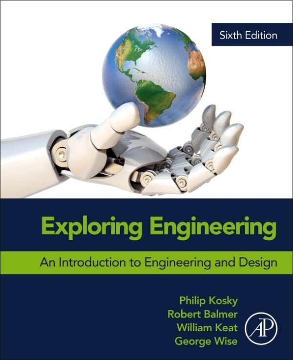 Exploring Engineering An Introduction To Engineering And Design 6Ed (Pb 2024)