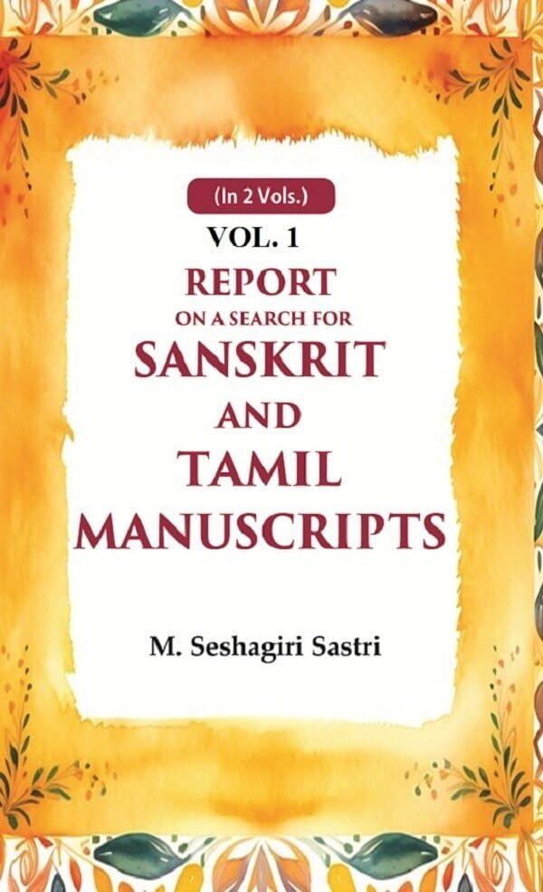 Report on a Search for Sanskrit and Tamil Manuscripts 1st [Hardcover]
