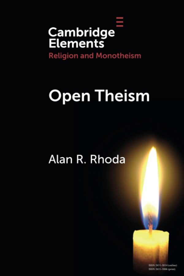 Open Theism (Elements in Religion and Monotheism)