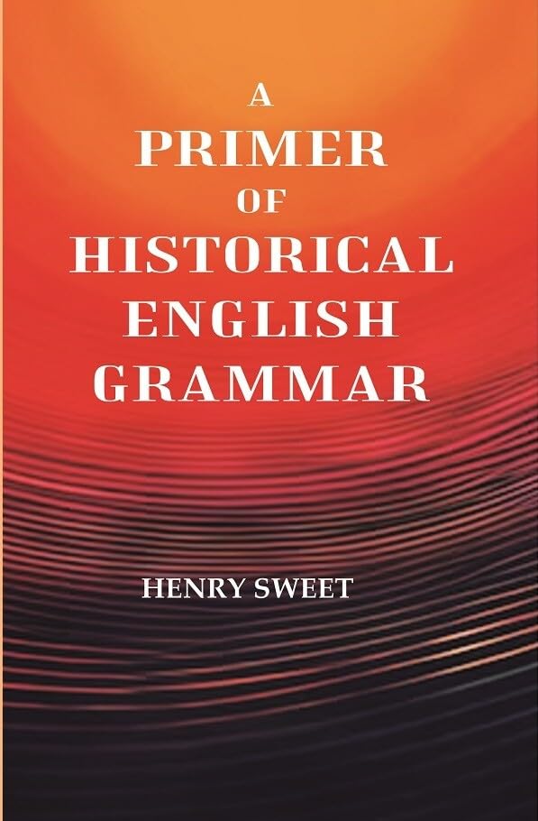 A Primer of Historical English Grammar [Hardcover]