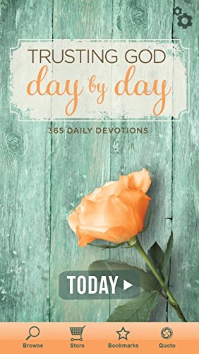 TRUSTING GOD DAY BY DAY: 365 DAILY DEVOTIONS