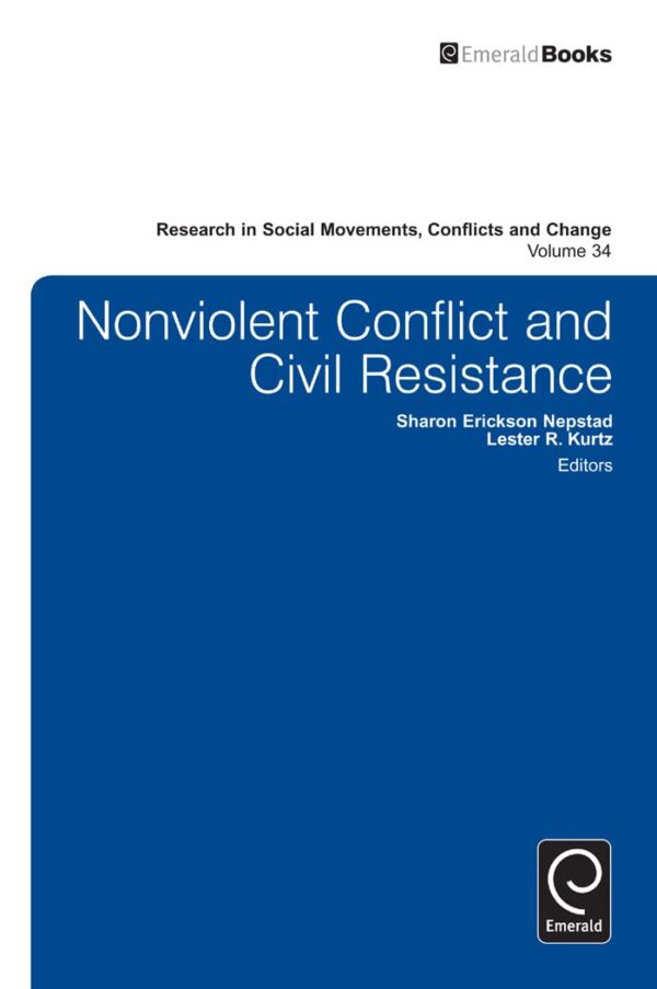 Nonviolent Conflict and Civil Resistance: 34 (Research in Social Movements, Conflicts and Change)