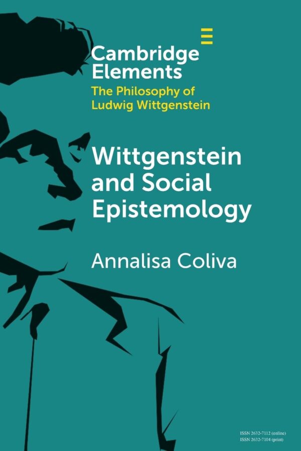Wittgenstein and Social Epistemology (Elements in the Philosophy of Ludwig Wittgenstein)
