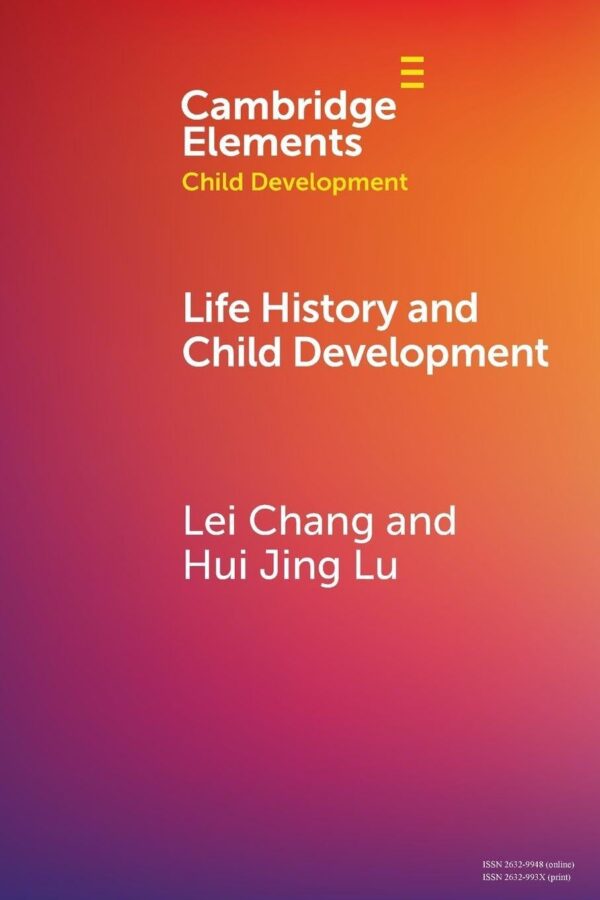 Life History and Child Development (Elements in Child Development)