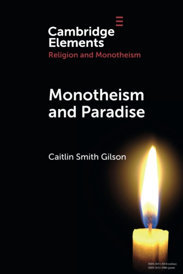 Monotheism and Paradise (Elements in Religion and Monotheism)