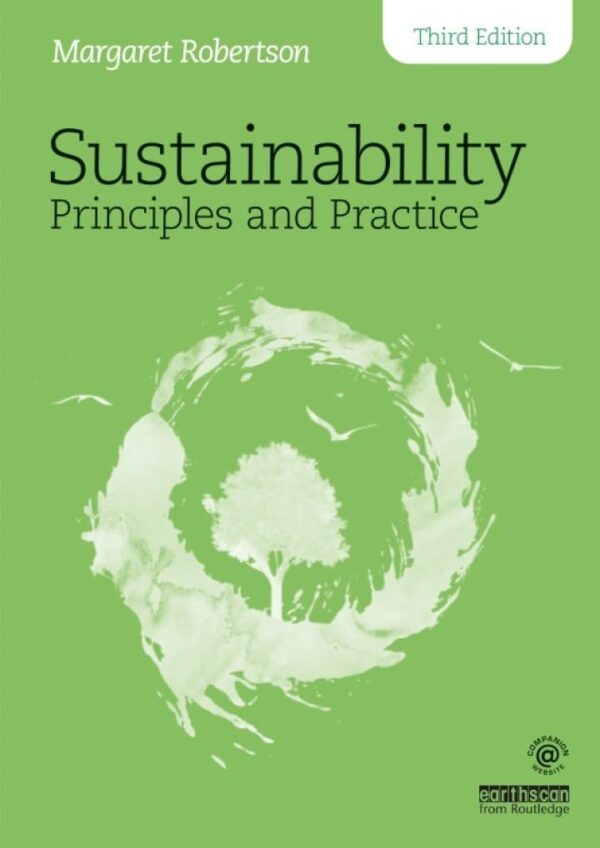 SUSTAINABILITY PRINCIPLES AND PRACTICE, 3RD EDITION
