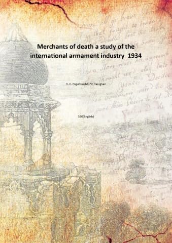 Merchants of death: a study of the international armament industry [Hardcover]