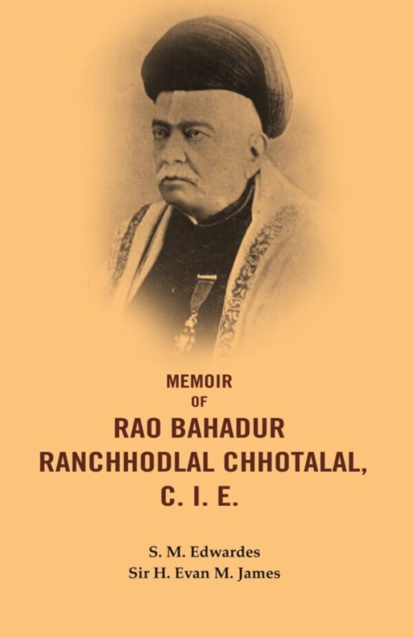 Memoir of Rao Bahadur Ranchhodlal Chhotalal, C. I. E. [Hardcover]