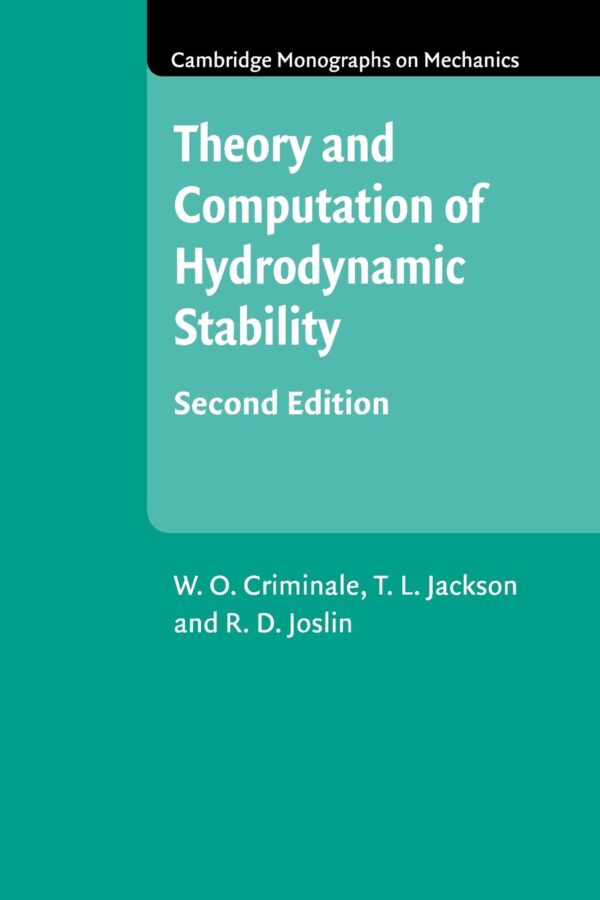 Theory and Computation in Hydrodynamic Stability (Cambridge Monographs on Mechanics)