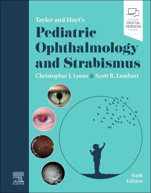 TAYLOR AND HOYT'S PEDIATRIC OPHTHALMOLOGY AND STRABISMUS: 6TH EDITION