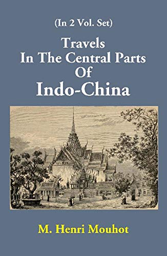 Travels In The Central Parts Of Indo-China (2nd Vol)