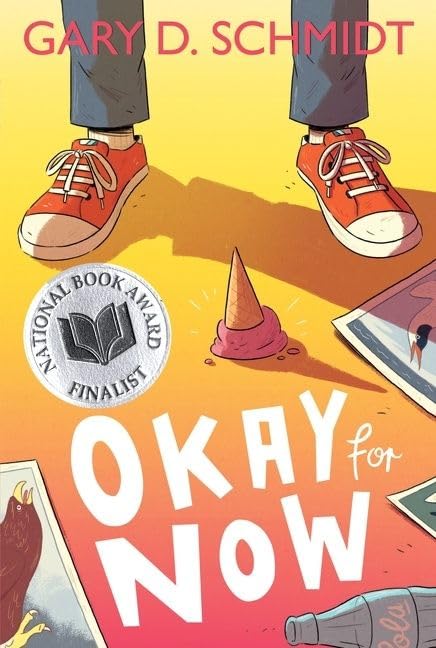 OKAY FOR NOW: A NATIONAL BOOK AWARD FINALIST