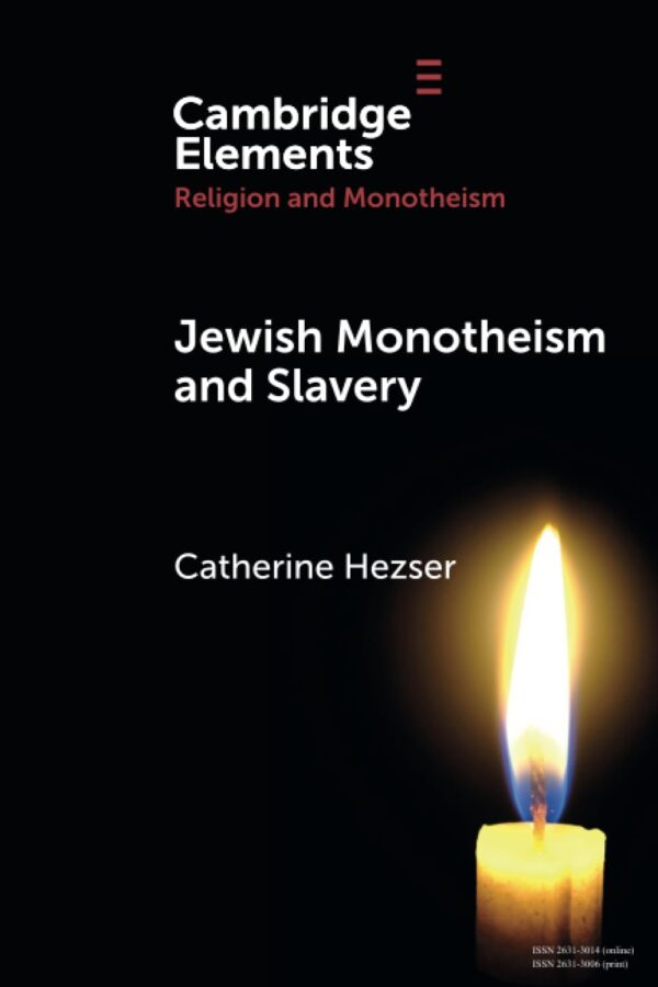 Jewish Monotheism and Slavery (Elements in Religion and Monotheism)