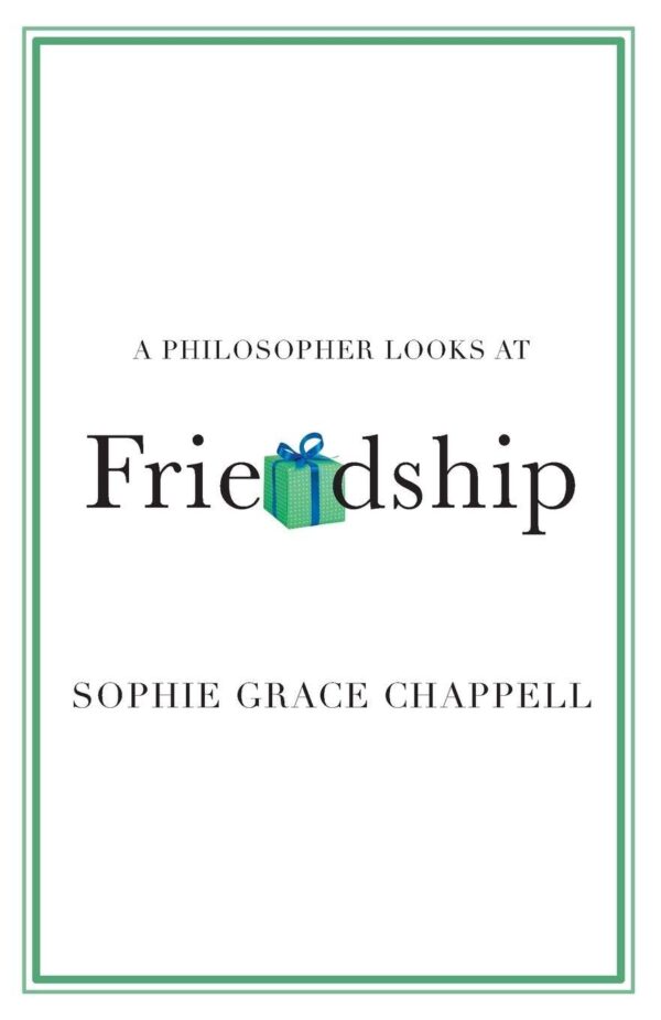 A Philosopher Looks at Friendship