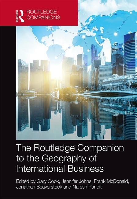 ROUTLEDGE COMPANION TO THE GEOGRAPHY OF INTERNATIONAL BUSINESS