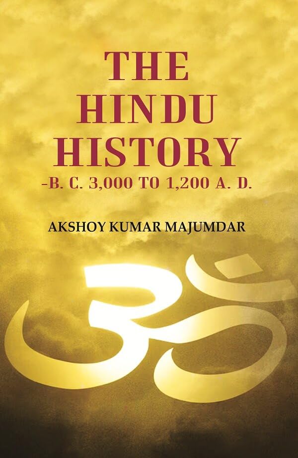 The Hindu History -B. C. 3,000 to 1,200 A. D. [Hardcover]