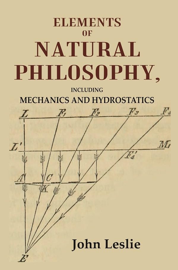 Elements of Natural Philosophy: Including Mechanics and Hydrostatics [Hardcover]