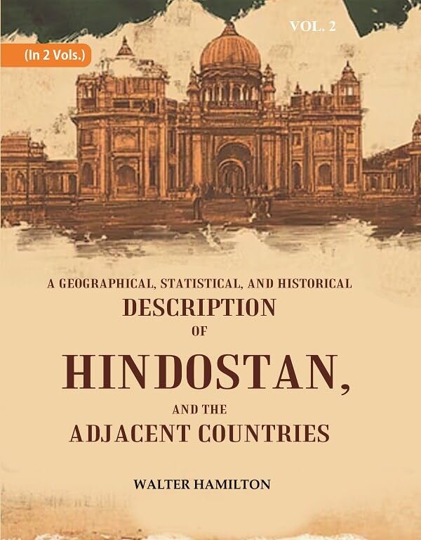 A Geographical, Statistical, and Historical Description of Hindostan, and the Adjacent Countries 2nd [Hardcover]