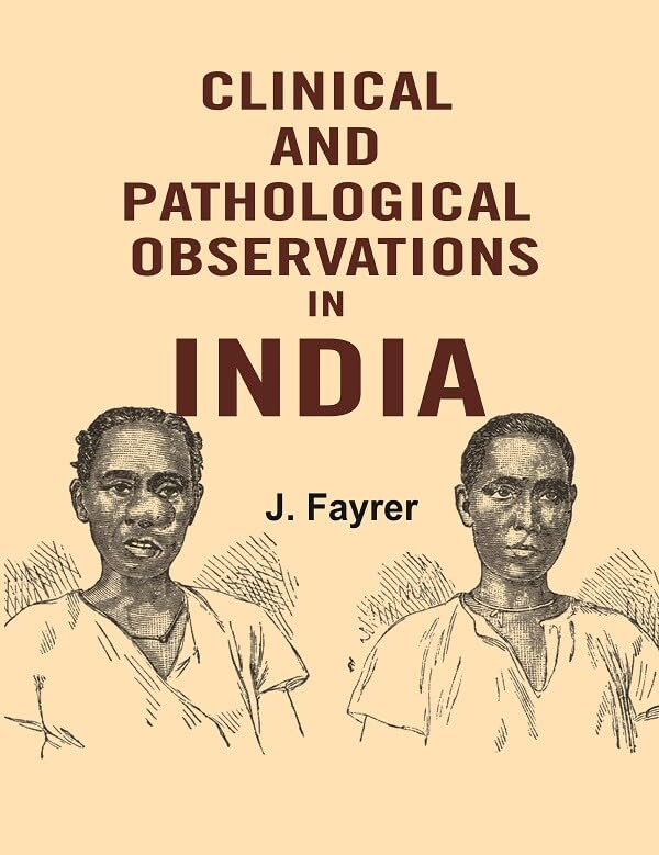 Clinical and Pathological Observations in India [Hardcover]