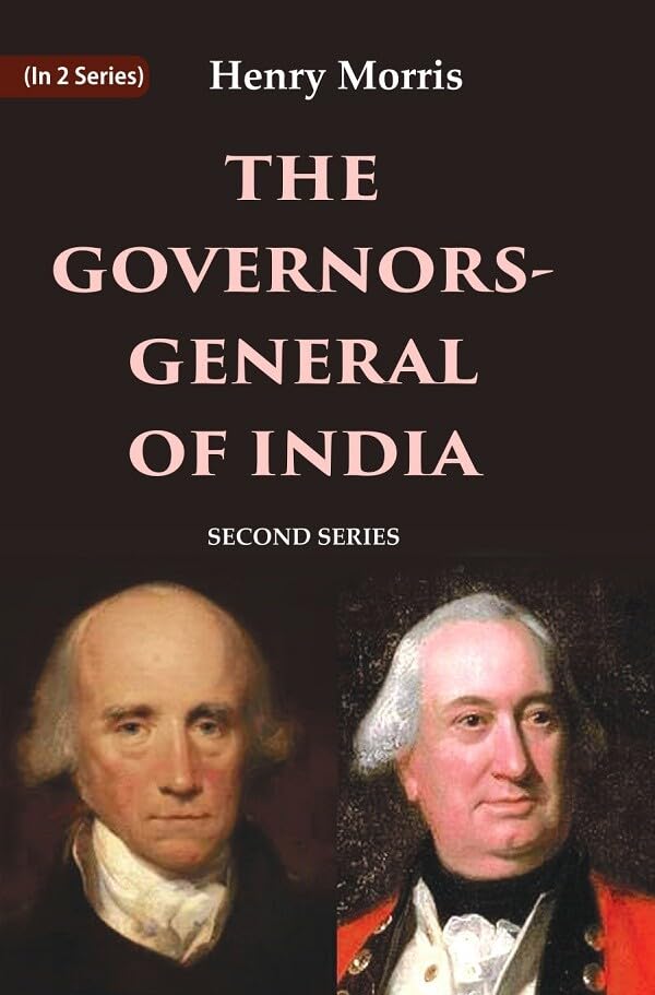 The Governors-General of India: Second Series 2nd [Hardcover]