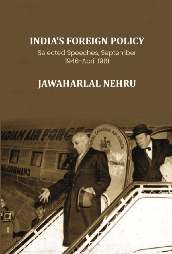 India's Foreign Policy: Selected Speeches, September 1946-April 1961 [Hardcover]