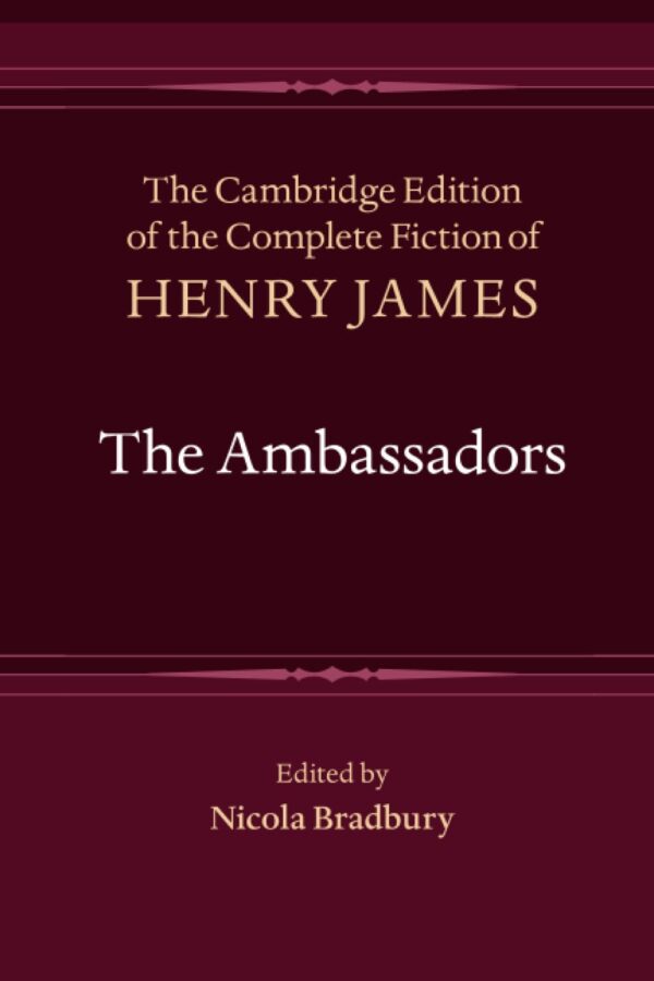 The Ambassadors (Cambridge Edition of the Complete Fiction of Henry James)