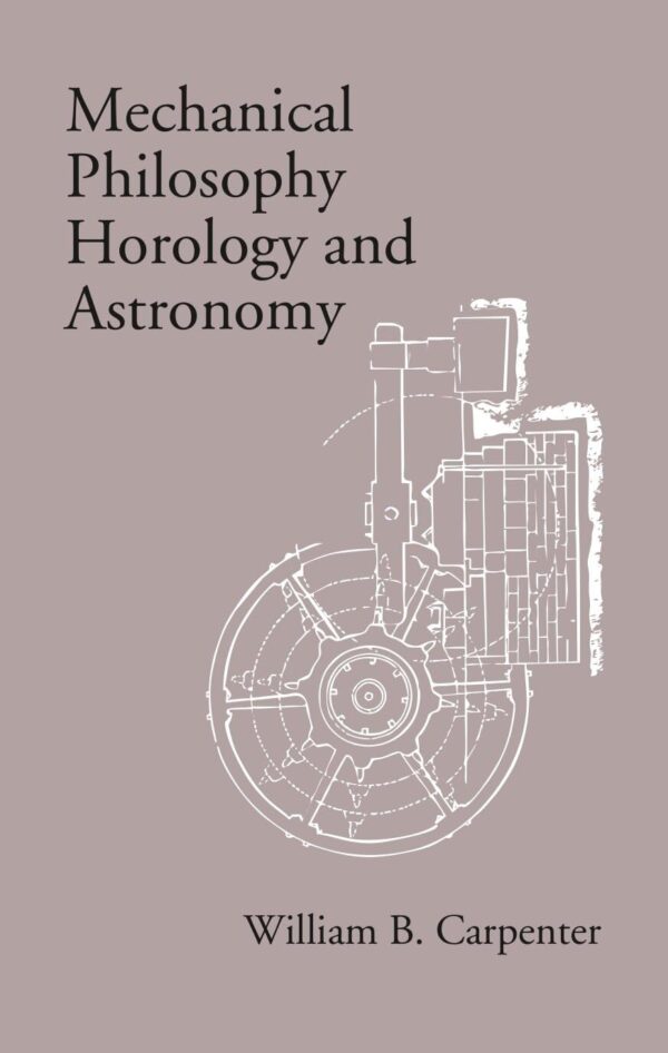Mechanical Philosophy Horology and Astronomy [Hardcover]