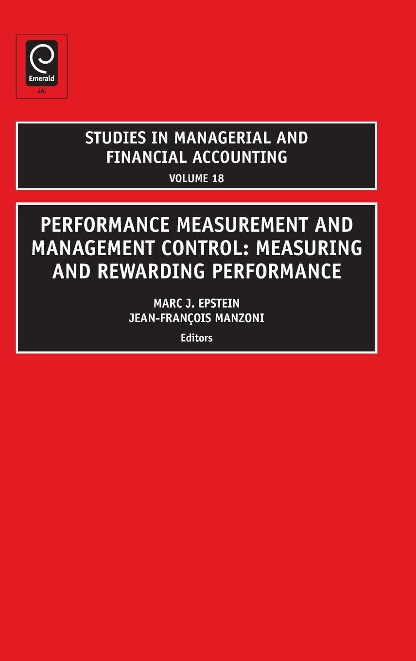 Performance Measurement and Management Control: Measuring and Rewarding Performance: 18 (STUDIES IN MANAGERIAL AND FINANCIAL ACCOUNTING)
