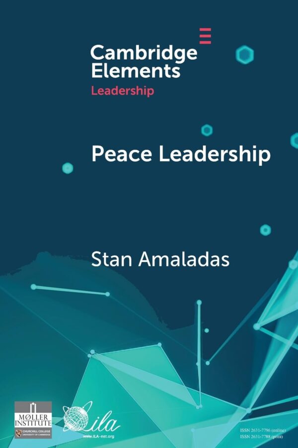 Peace Leadership: A Story of Peace Dwelling (Elements in Leadership)
