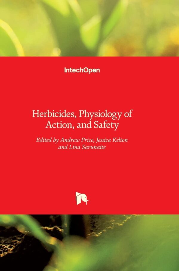 Herbicides Physiology of Action and Safety (HB 2018)