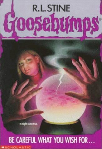 GOOSEBUMPS BE CAREFUL WHAT YOU WISH FOR, R L STINE (Goosebumps - 12)