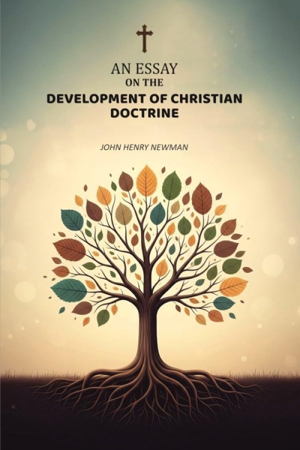 An Essay on the Development of Christian Doctrine [Hardcover]