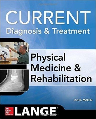 Current Diagnosis And Treatment Physical Medicine And Rehabilitation