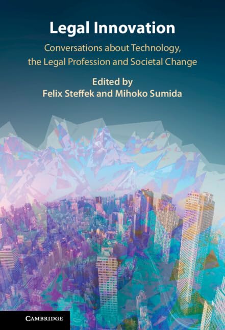 Legal Innovation: Conversations About Technology, the Legal Profession and Societal Change